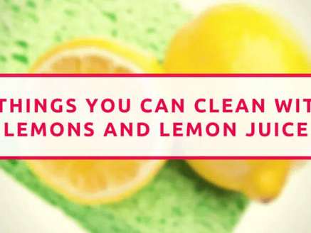 6 Things You Can Clean With Lemons And Lemon Juice