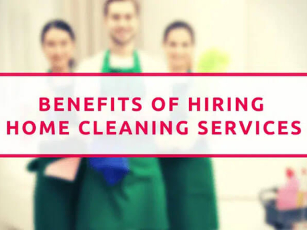 Benefits Of Hiring Home Cleaning Services
